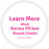 Learn more about Norma Pfriem Breast Center